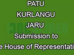 WARLPIRI PATU KURLANGU JARU  Submission to the House of Representative