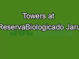 Towers at ReservaBiologicado Jaru