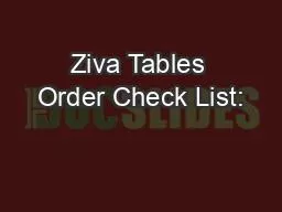 Ziva Tables Order Check List: