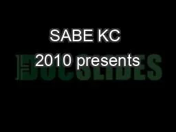 SABE KC 2010 presents