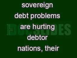 Unresolved sovereign debt problems are hurting debtor nations, their