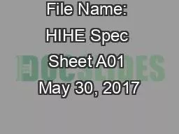 File Name: HIHE Spec Sheet A01 May 30, 2017