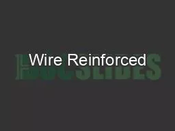 Wire Reinforced
