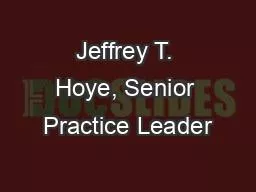 Jeffrey T. Hoye, Senior Practice Leader