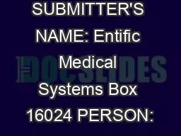 Summary of SUBMITTER'S NAME: Entific Medical Systems Box 16024 PERSON: