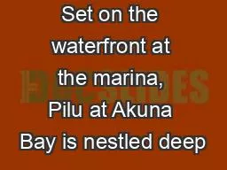 Set on the waterfront at the marina, Pilu at Akuna Bay is nestled deep