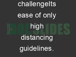 he challengeIts ease of only high distancing guidelines. The British A