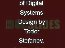 Fundamentals of Digital Systems Design by Todor Stefanov, Leiden Unive
