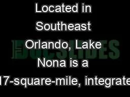 Located in Southeast Orlando, Lake Nona is a 17-square-mile, integrate