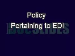 Policy Pertaining to EDI