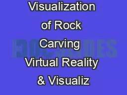 Modeling and Visualization of Rock Carving  Virtual Reality & Visualiz