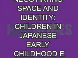 NEGOTIATING SPACE AND IDENTITY: CHILDREN IN JAPANESE EARLY CHILDHOOD E