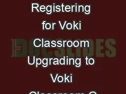 Contents: Registering for Voki Classroom Upgrading to Voki Classroom G
