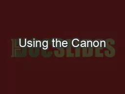 Using the Canon