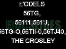 AGE 15- r.'ODELS 56TG, 56111,561'J, 56TG-O,56TII-0,56TJ40, THE CROSLEY