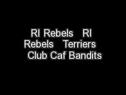 RI Rebels   RI Rebels   Terriers   Club Caf Bandits