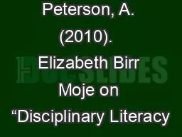 Peterson, A. (2010).  Elizabeth Birr Moje on “Disciplinary Literacy
