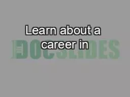 Learn about a career in