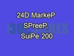 24D MarkeP SPreeP, SuiPe 200