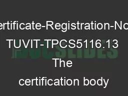 Certificate-Registration-No.: TUVIT-TPCS5116.13 The certification body