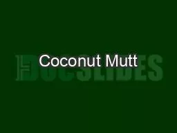 Coconut Mutt