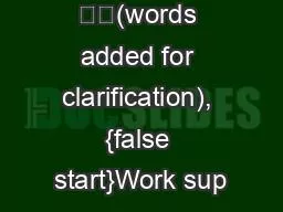 ��(words added for clarification), {false start}Work sup