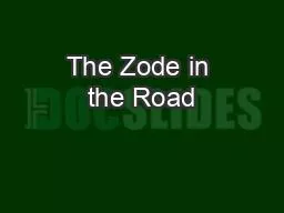The Zode in the Road