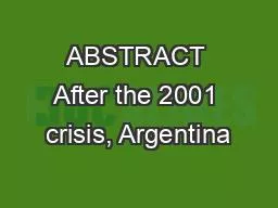 ABSTRACT After the 2001 crisis, Argentina