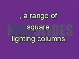 , a range of square lighting columns.