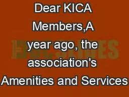 Dear KICA Members,A year ago, the association's Amenities and Services