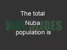 The total Nuba population is