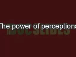 The power of perceptions