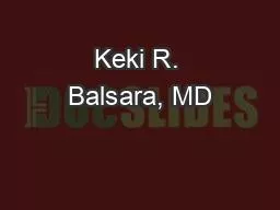 Keki R. Balsara, MD