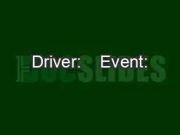 Driver:    Event:
