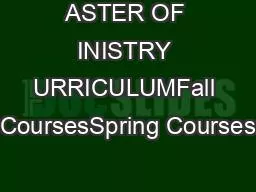 ASTER OF INISTRY URRICULUMFall CoursesSpring Courses