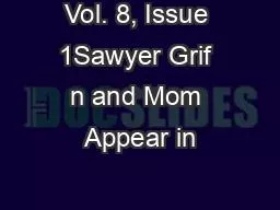 Vol. 8, Issue 1Sawyer Grif n and Mom Appear in