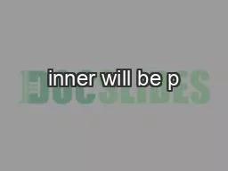 inner will be p