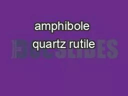 amphibole quartz rutile