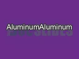 AluminumAluminum