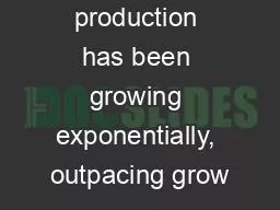 Digital data production has been growing exponentially, outpacing grow