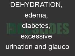 DRY SKIN, DEHYDRATION, edema, diabetes, excessive urination and glauco