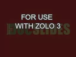 FOR USE WITH ZOLO 3