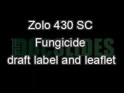 Zolo 430 SC Fungicide draft label and leaflet