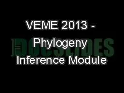 VEME 2013 - Phylogeny Inference Module
