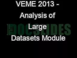 VEME 2013 - Analysis of Large Datasets Module