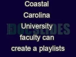 Coastal Carolina University faculty can create a playlists