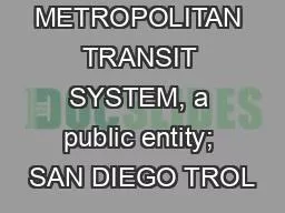 SAN DIEGO METROPOLITAN TRANSIT SYSTEM, a public entity; SAN DIEGO TROL