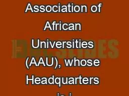 The Association of African Universities (AAU), whose Headquarters is i