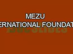 MEZU INTERNATIONAL FOUNDATION