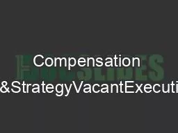 Compensation Programs &StrategyVacantExecutiveDirector